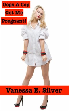 Oops A Cop Got Me Pregnant! (eBook, ePUB) - Silver, Vanessa E