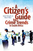 A Citizen's Guide to Crime Trends in South Africa (eBook, ePUB)