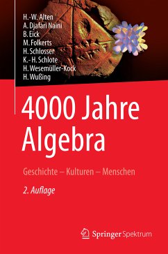 4000 Jahre Algebra (eBook, PDF) - Alten, H.-W.; Djafari Naini, A.; Eick, B.; Folkerts, M.; Schlosser, H.; Schlote, K.-H.; Wesemüller-Kock, H.; Wußing, H.