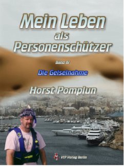 Mein Leben als Personenschützer Band IV - Pomplun, Horst