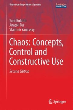 Chaos: Concepts, Control and Constructive Use - Bolotin, Yurii;Tur, Anatoli;Yanovsky, Vladimir