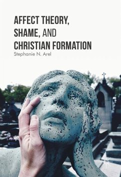 Affect Theory, Shame, and Christian Formation - Arel, Stephanie N.