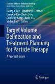 Target Volume Delineation and Treatment Planning for Particle Therapy