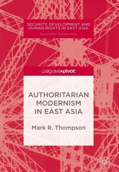 Authoritarian Modernism in East Asia - Thompson, Mark R.