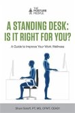 Standing Desk: Is It Right for You? (eBook, ePUB)