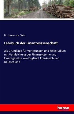 Lehrbuch der Finanzwissenschaft - Stein, Lorenz von