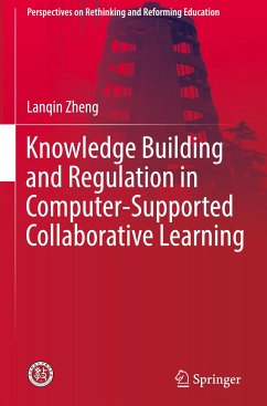 Knowledge Building and Regulation in Computer-Supported Collaborative Learning - Zheng, Lanqin