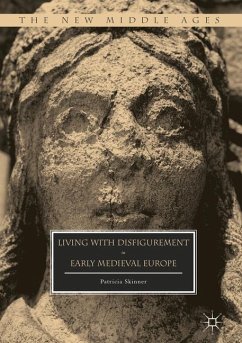 Living with Disfigurement in Early Medieval Europe - Skinner, Patricia