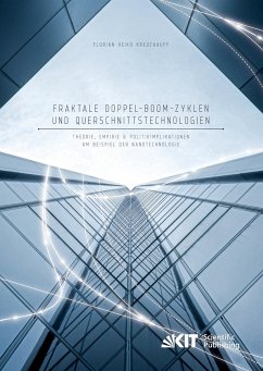 Fraktale Doppel-Boom-Zyklen und Querschnittstechnologien: Theorie, Empirie und Politikimplikationen am Beispiel der Nanotechnologie