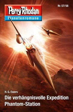 Die verhängnisvoll Expedition / Phantom-Station / Perry Rhodan - Planetenromane Bd.44 (eBook, ePUB) - Ewers, H. G.