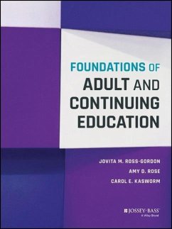 Foundations of Adult and Continuing Education - Ross-Gordon, Jovita M.;Rose, Amy D.;Kasworm, Carol E.
