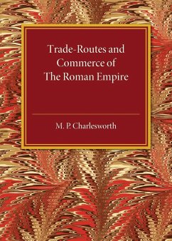 Trade-Routes and Commerce of the Roman Empire - Charlesworth, M. P.