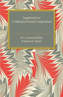 Supplement to A Manual of French Composition - Ritchie, R. L. Graeme; Moore, James M.