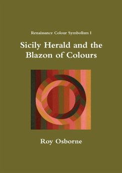 Sicily Herald and the Blazon of Colours (Renaissance Colour Symbolism I) - Osborne, Roy