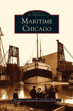 Maritime Chicago - Karamanski, Theodore J.; Karamanski, Thomas; Tank, Deane Sr.