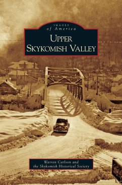 Upper Skykomish Valley - Carlson, Warren; Skykomish Historical Society