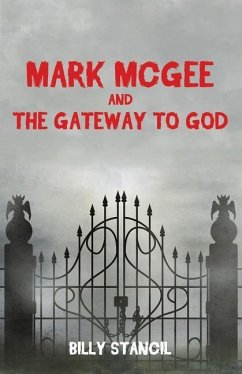 Mark McGee and the Gateway to God - Stancil, Billy
