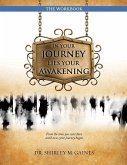 In Your Journey Lies Your Awakening the Workbook