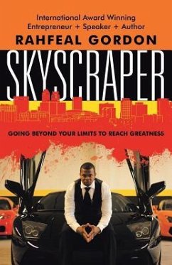 Skyscraper: Going Beyond Your Limits to Reach Greatness - Gordon, Rahfeal