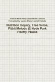 Nutrition Inquiry, Free Verse, Fitbit Melody @ Hyde Park Poetry Palace (Project Number 2)