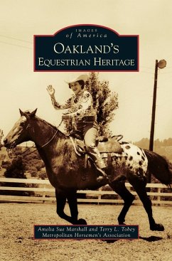 Oakland's Equestrian Heritage - Marshall, Amelia Sue; Tobey, Terry L.