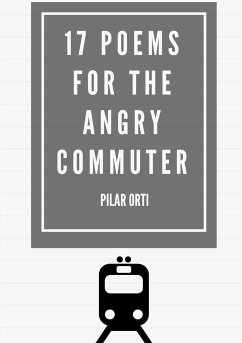 17 Poems for the Angry Commuter - Orti, Pilar