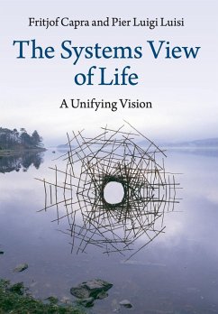 The Systems View of Life - Capra, Fritjof;Luisi, Pier Luigi
