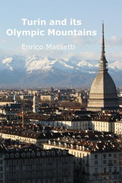 Turin and its Olympic Mountains - Massetti, Enrico