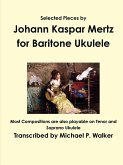 Selected Pieces by Johann Kaspar Mertz for Baritone Ukulele