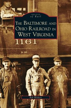 Baltimore and Ohio Railroad in West Virginia - Withers, Bob