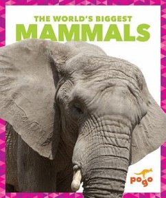 The World's Biggest Mammals - Schuh, Mari C