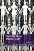 Touching Space, Placing Touch. Edited by Mark Paterson and Martin Dodge