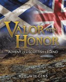 Valor with Honor: Advent of a Scottish Legend