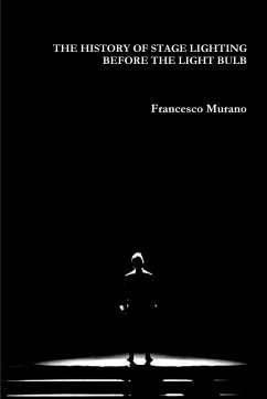 THE HISTORY OF STAGE LIGHTING BEFORE THE LIGHT BULB - Murano, Francesco