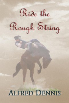 Ride the Rough String - Dennis, Alfred