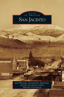 San Jacinto - Warneke, Jack; Holtzclaw, Kenneth M.; San Jacinto Valley Museum Association