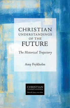 Christian Understandings of the Future - Frykholm, Amy Johnson