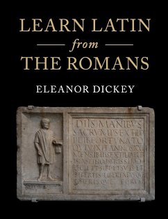 Learn Latin from the Romans - Dickey, Eleanor (University of Reading)