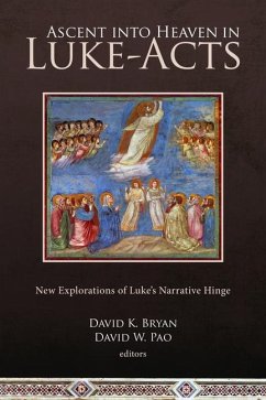 Ascent into Heaven in Luke-Acts - Bryan, David K