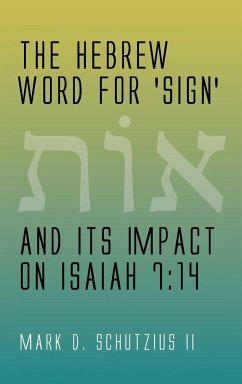 The Hebrew Word for 'sign' and its Impact on Isaiah 7 - Schutzius, Mark D. II