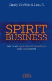 Spirit Business - Der Weg zum Spirituellen Unternehmen [mit Social-Media-Tipps!]