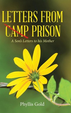 LETTERS FROM CAMP PRISON - Gold, Phyllis