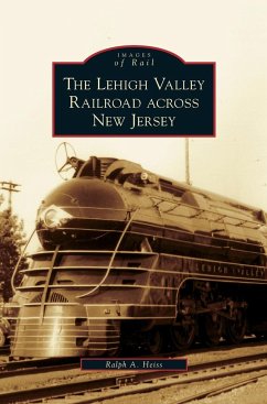 Lehigh Valley Railroad Across New Jersey - Heiss, Ralph A.