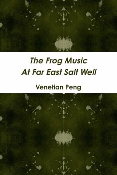 The Frog Music At Far East Salt Well - Peng, Venetian