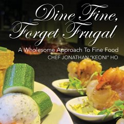 Dine Fine, Forget Frugal - Ho, Chef Jonathan Keoni