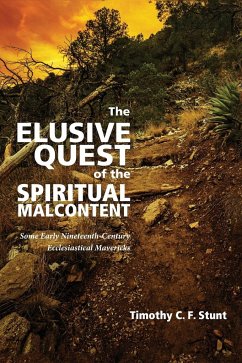 The Elusive Quest of the Spiritual Malcontent - Stunt, Timothy C. F.