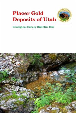 Placer Gold Deposits of Utah - Geological Survey Bulletin 1357 - Department of the Interior, U. S.