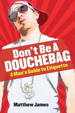 Don't be a Douchebag - James, Matthew