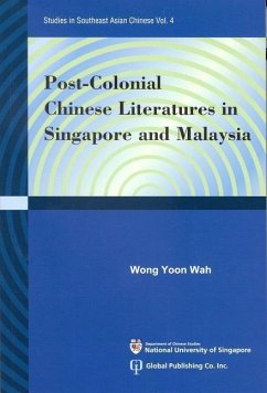 Post-Colonial Chinese Literatures in Singapore and Malaysia - Wong, Yoon Wah