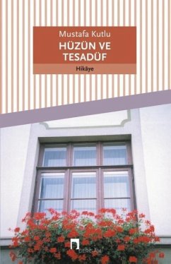 Hüzün ve Tesadüf - Kutlu, Mustafa